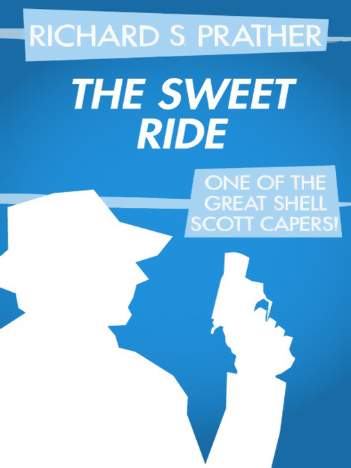Title details for The Sweet Ride by Richard S. Prather - Available